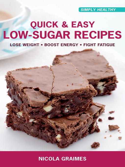 Title details for Quick & Easy Low-Sugar Recipes by Nicola Graimes - Available